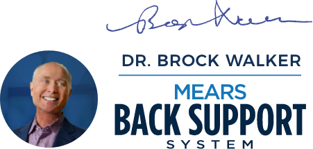 The MEARS&trade; Back Support - Dr. Brock Walker - sig